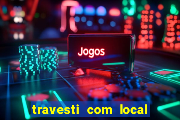 travesti com local baixada fluminense